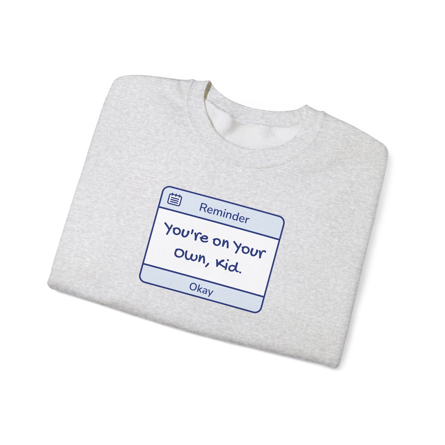 You're On Your Own Kid Crewneck Sweatshirt
