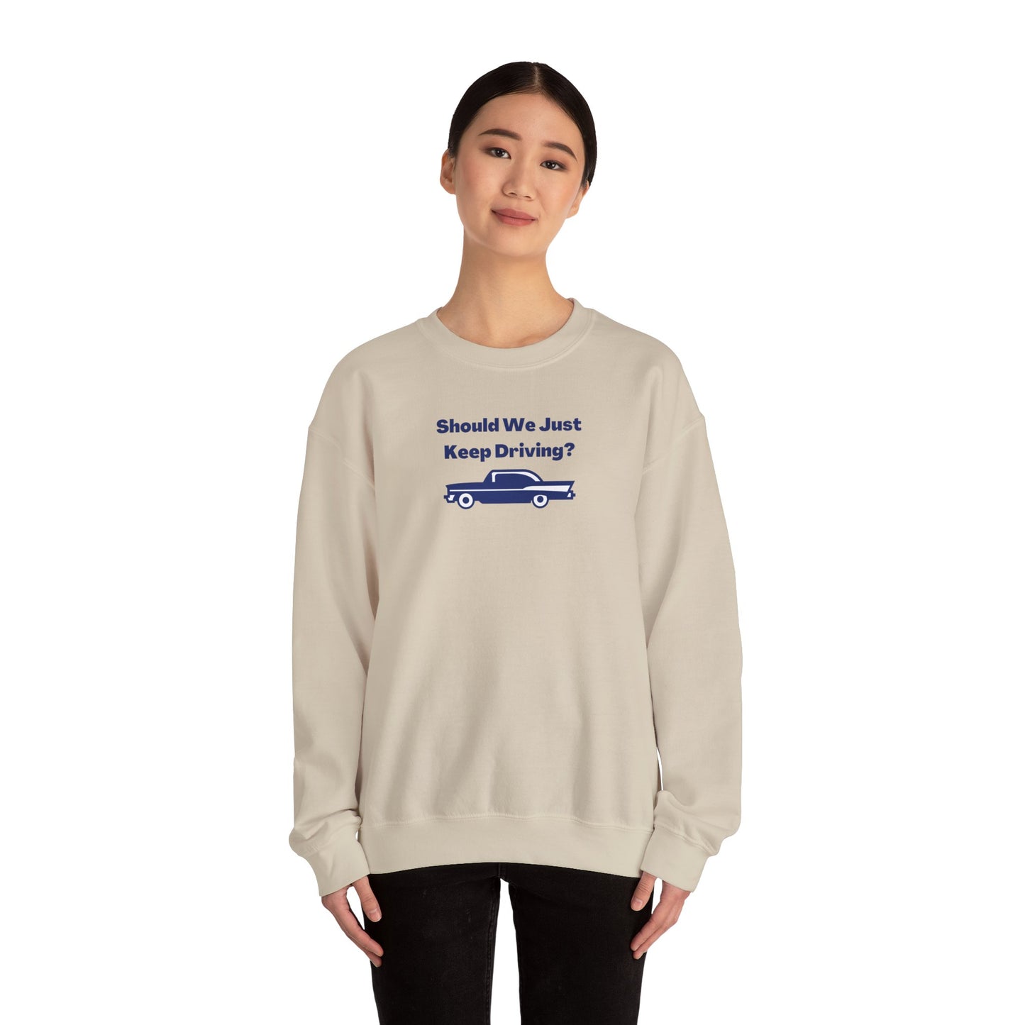Should We Just Keep Driving? Vintage Car Crewneck Sweatshirt