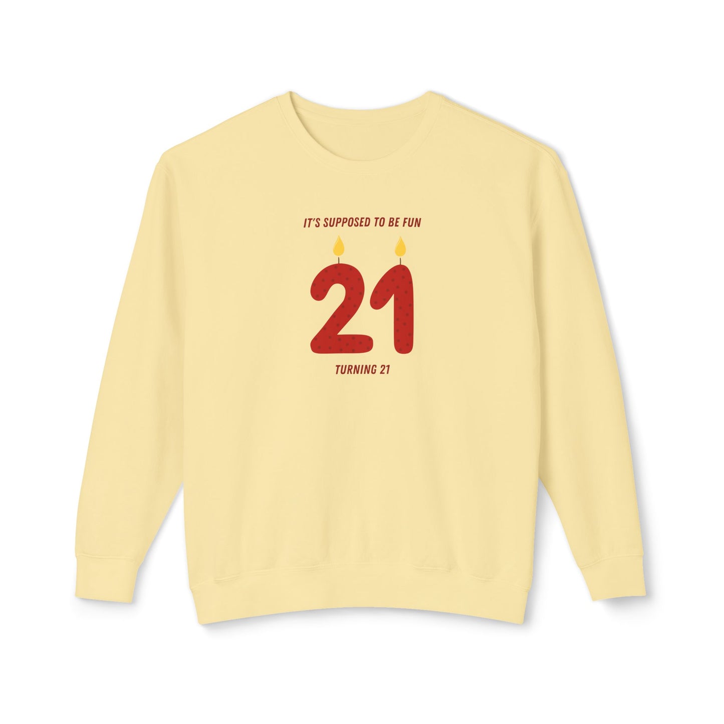 Turning 21 Comfort Colors Sweatshirt
