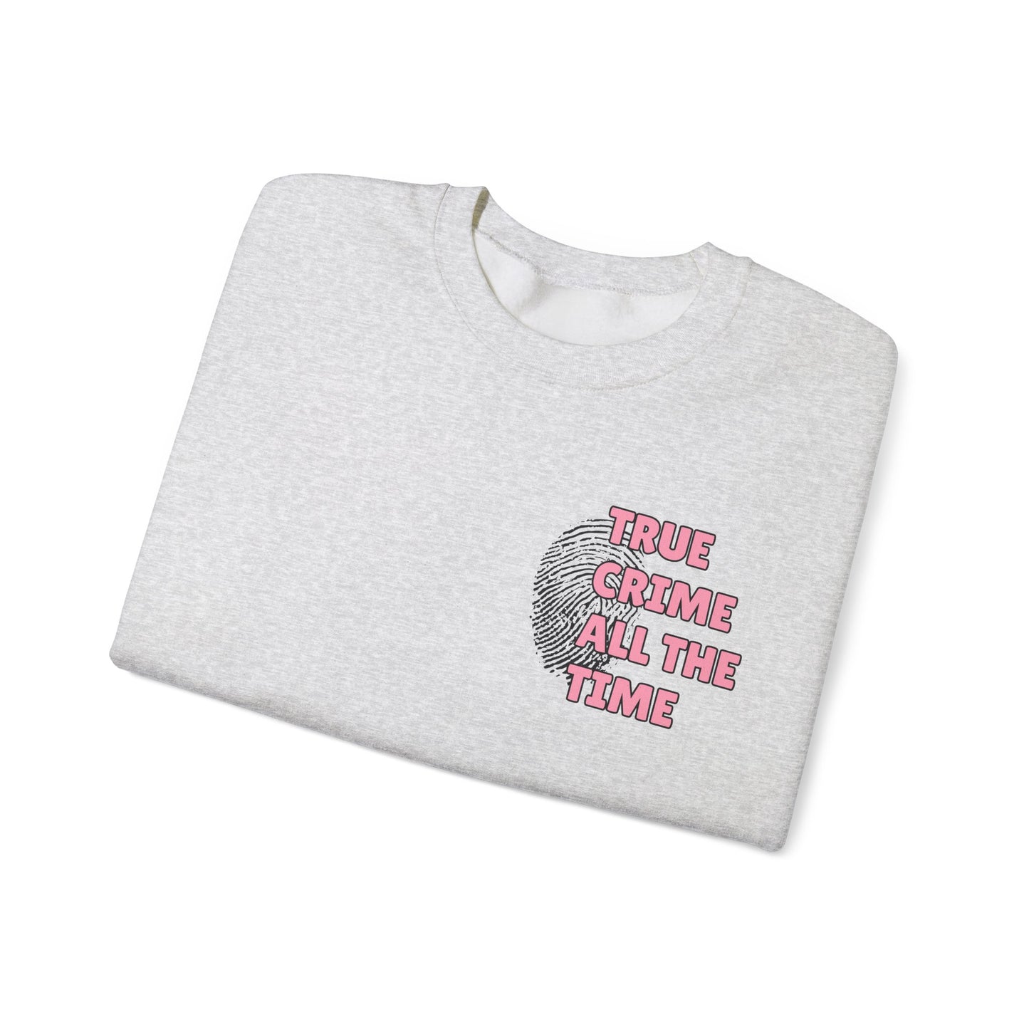 True Crime All The Time Crewneck Sweatshirt