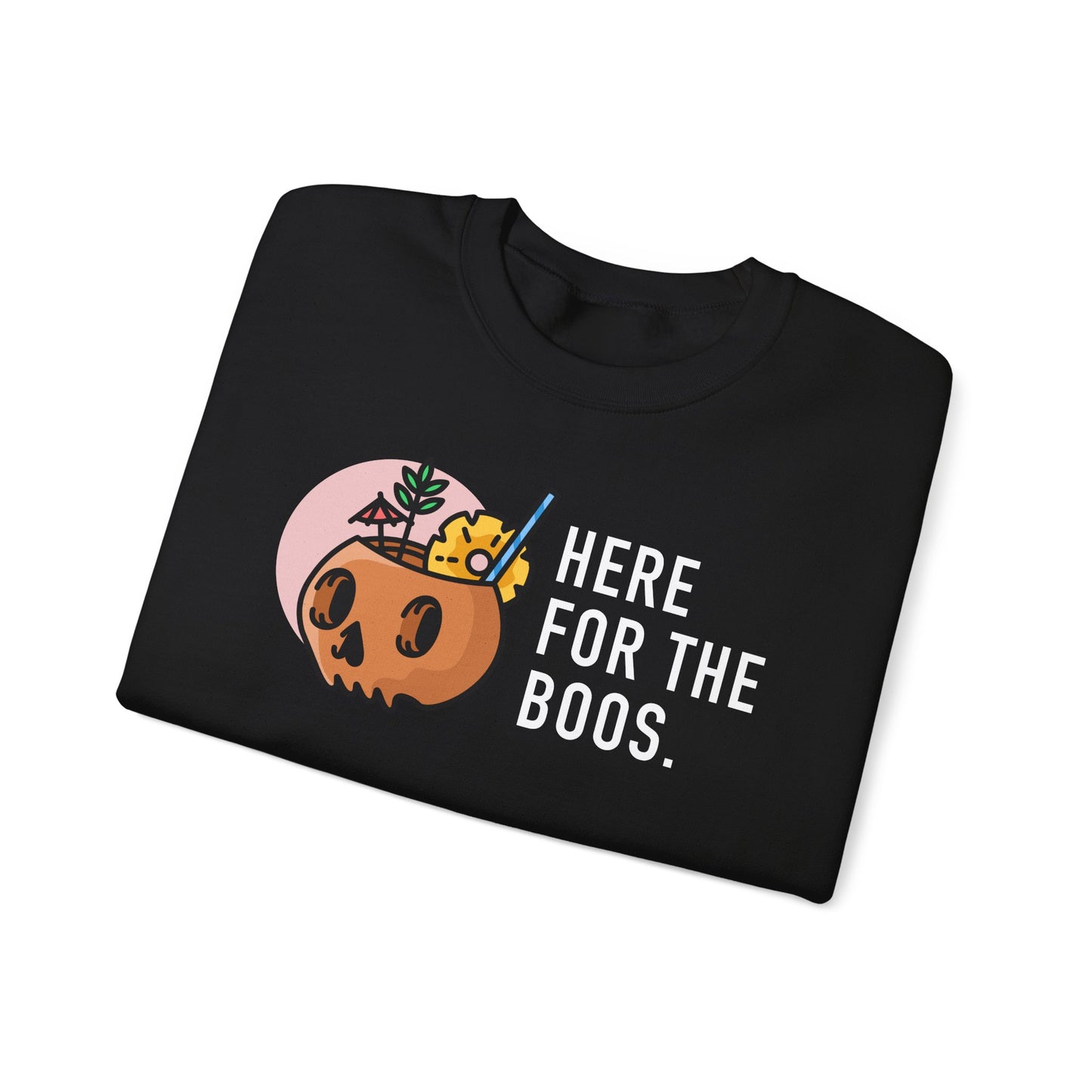 Here For The Boos Crewneck Sweatshirt