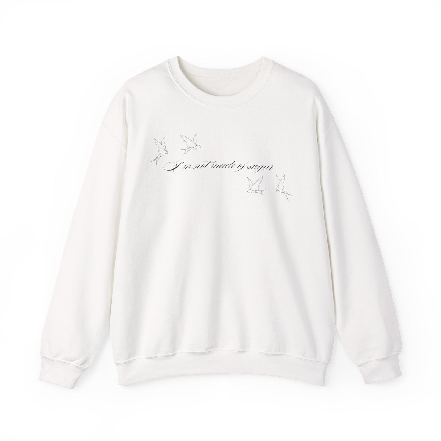 I'm Not Made of Sugar Crewneck Sweatshirt