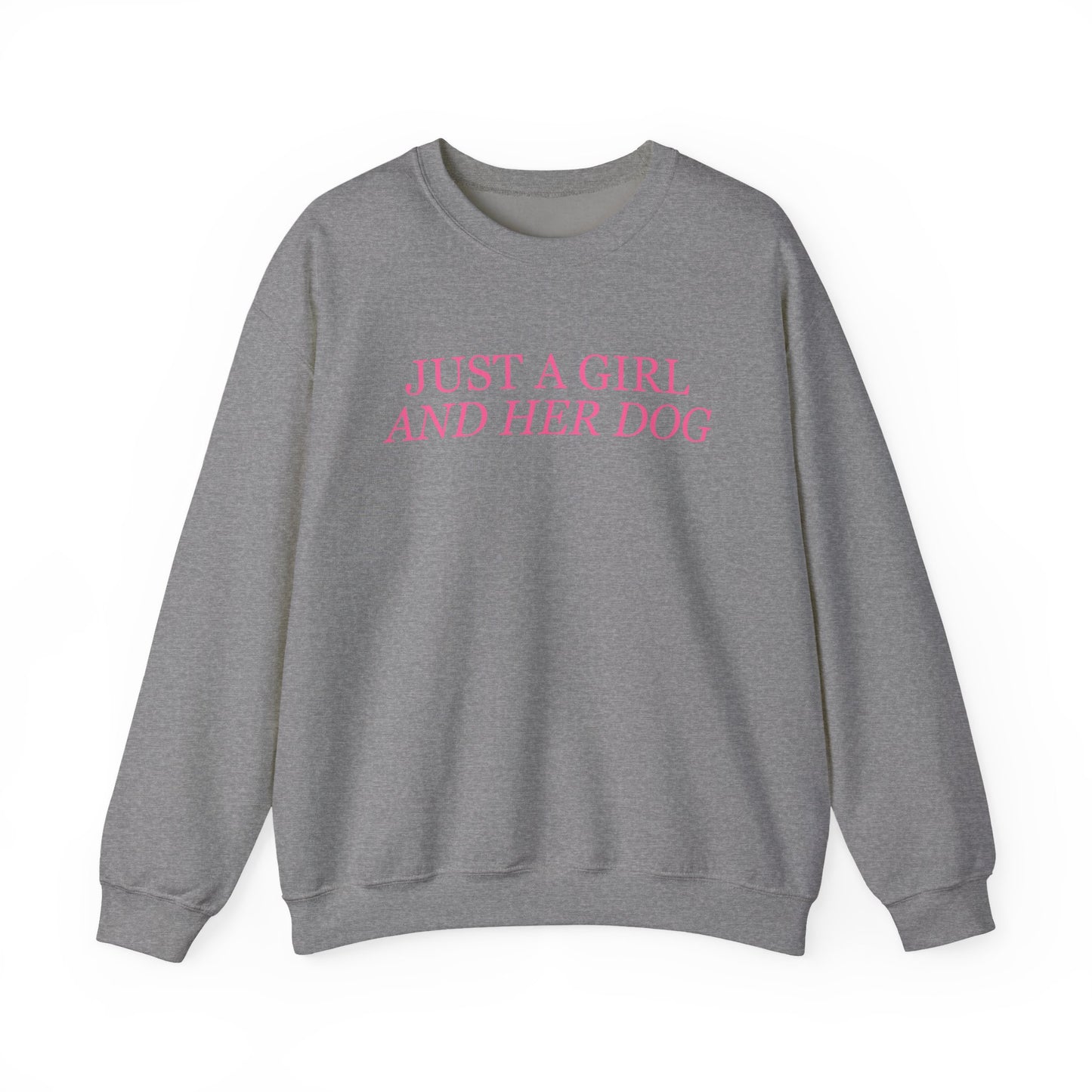 Just a Girl and Her Dog Crewneck Sweatshirt