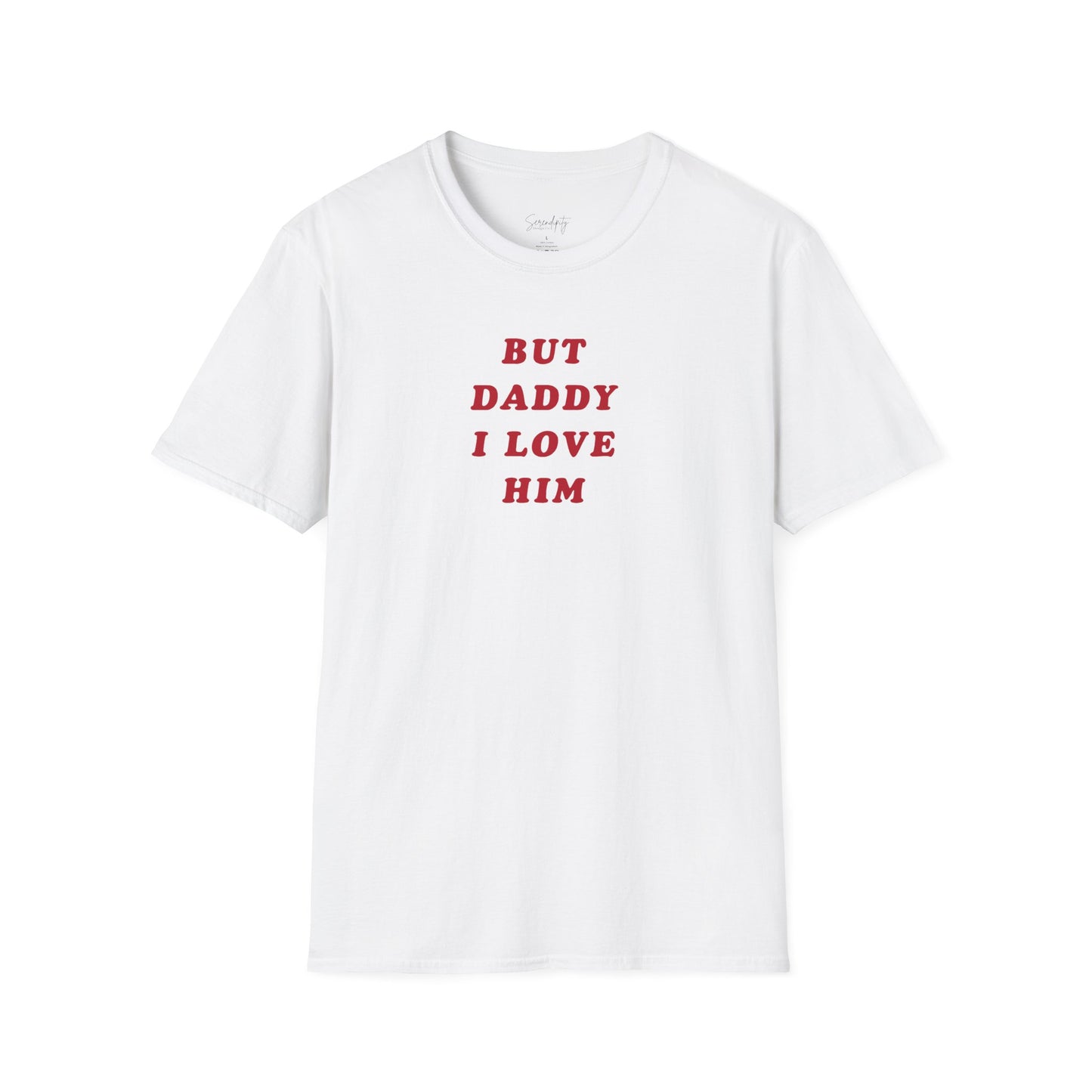 But Daddy I Love Him Soft Style Tee