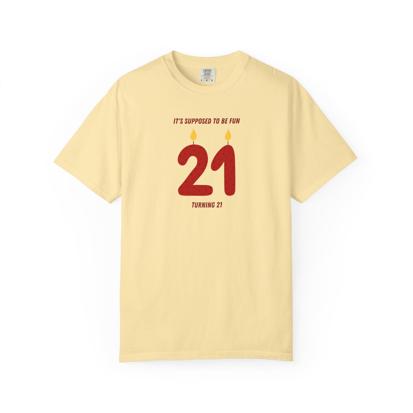 Turning 21 Comfort Colors Tee