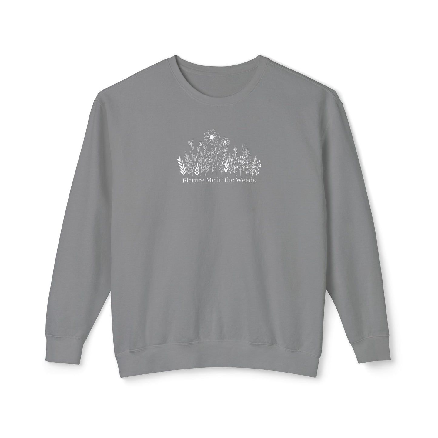 Picture Me In The Weeds Comfort Colors Sweatshirt
