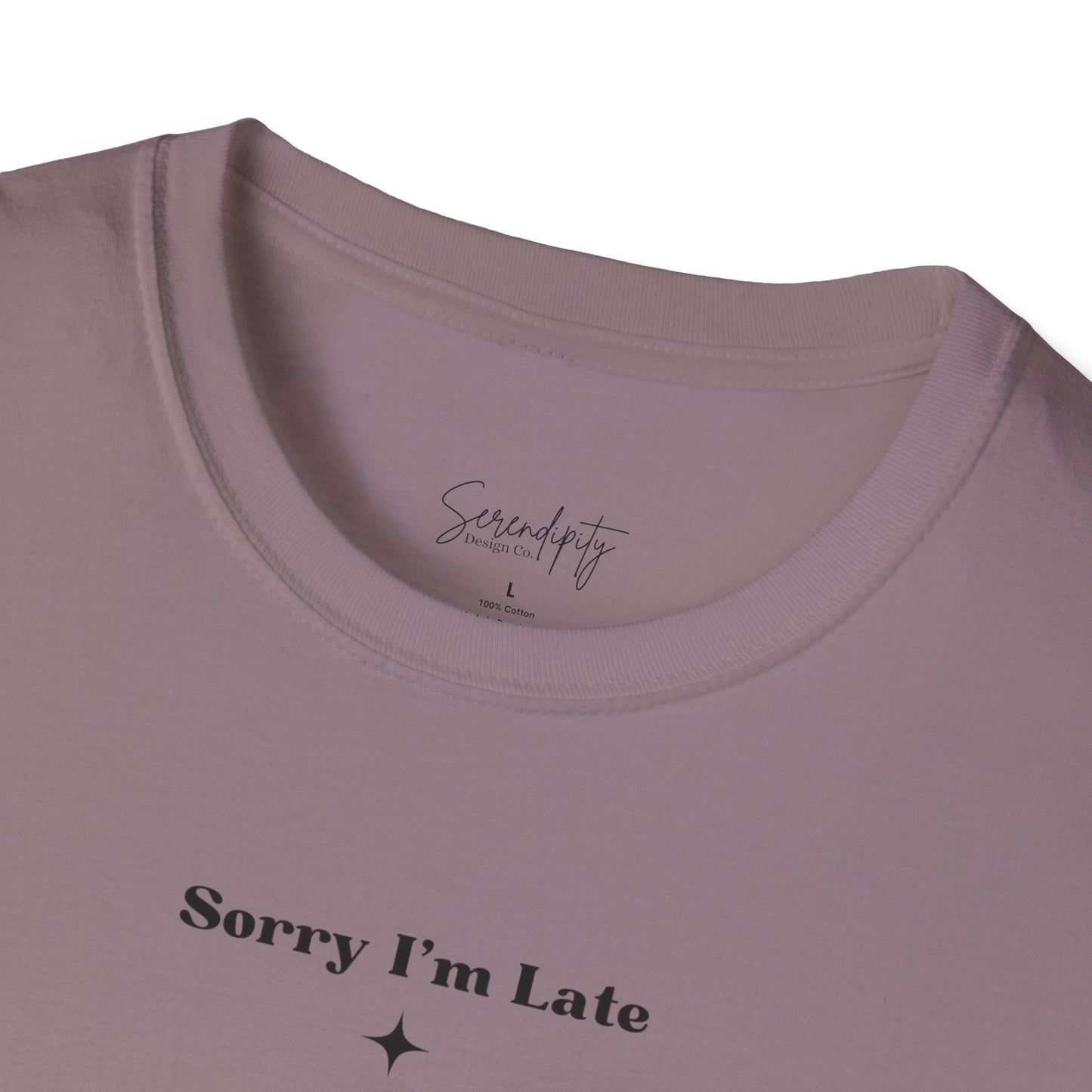 Sorry I'm Late I Was In Velaris Soft Style Tee