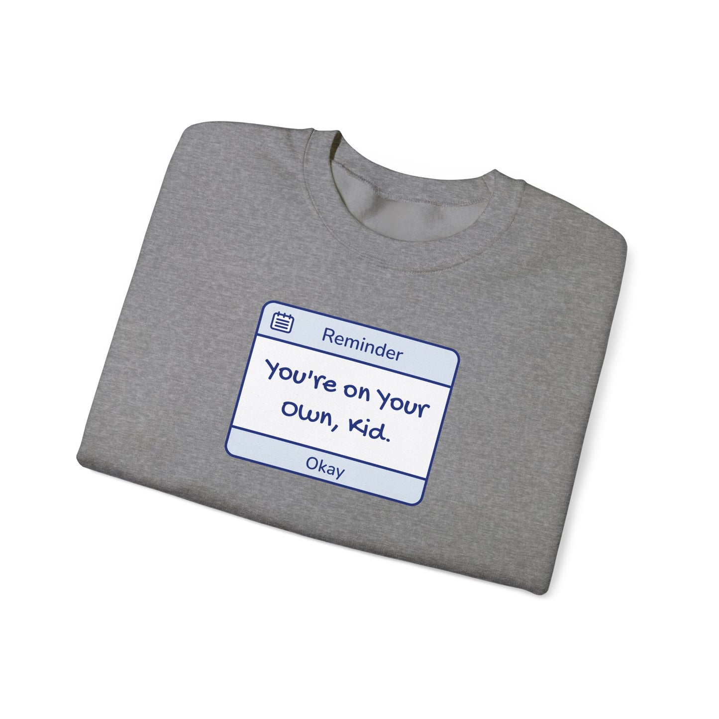 You're On Your Own Kid Crewneck Sweatshirt