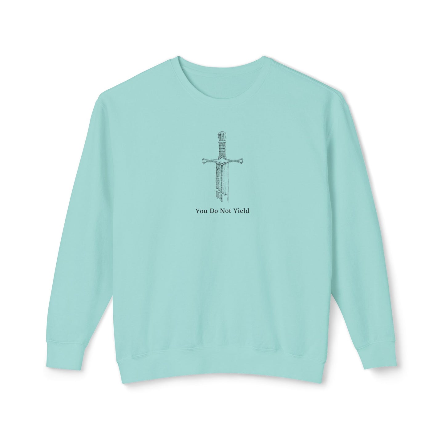 You Do Not Yield Comfort Colors Sweatshirt