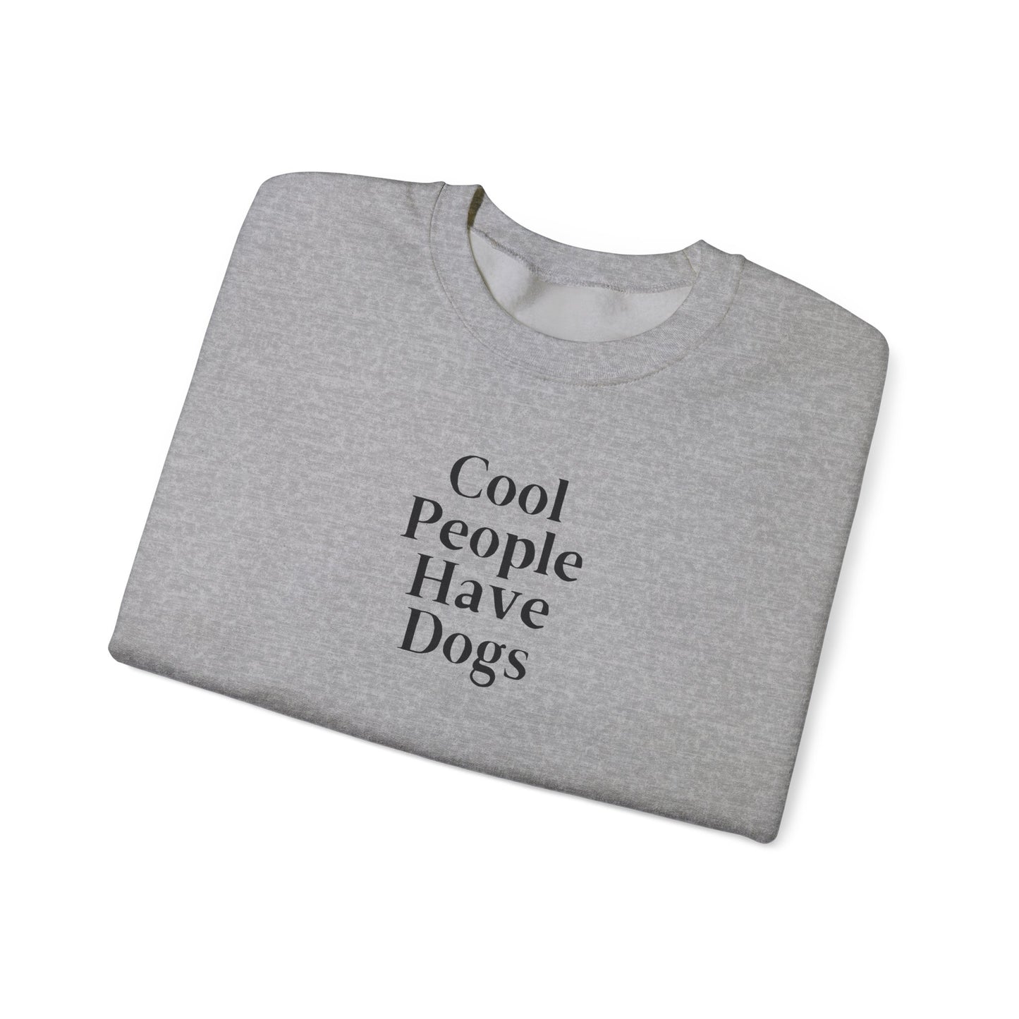 Cool People Have Dogs Unisex Crewneck