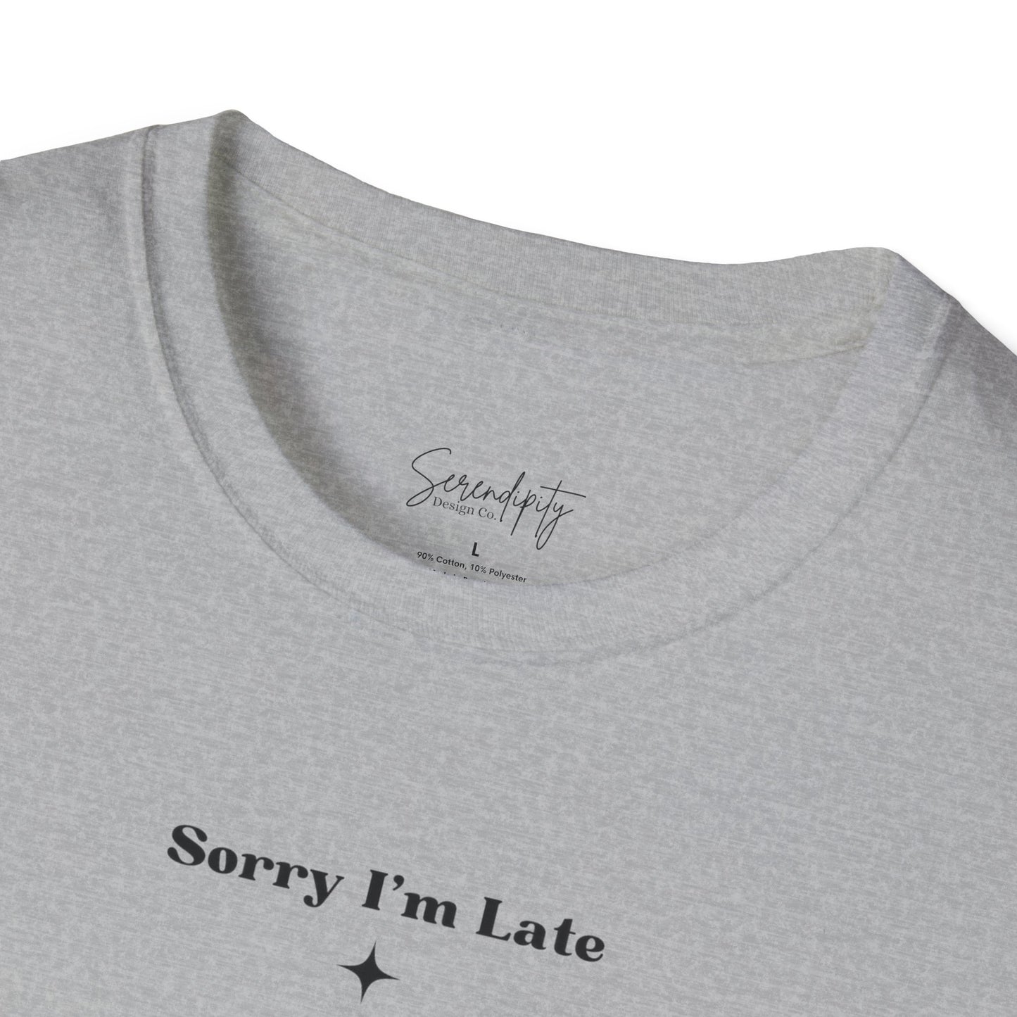 Sorry I'm Late I Was In Velaris Soft Style Tee