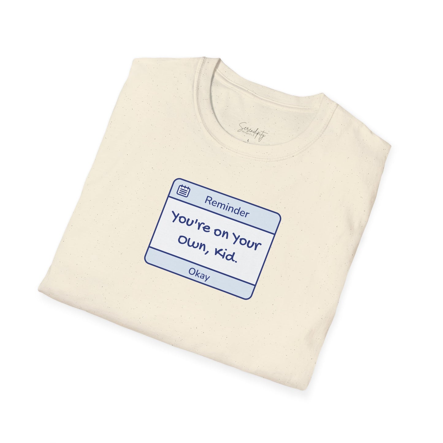 You're On Your Own Kid Reminder Soft Style Tee