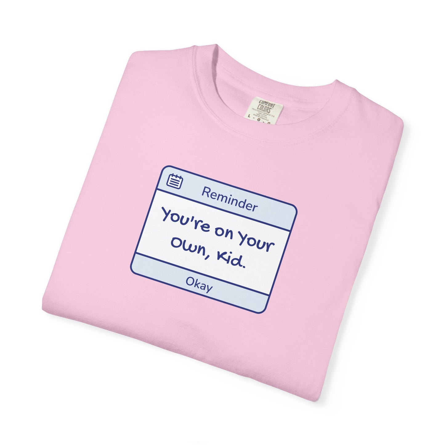 You're On Your Own Kid Comfort Colors Tee