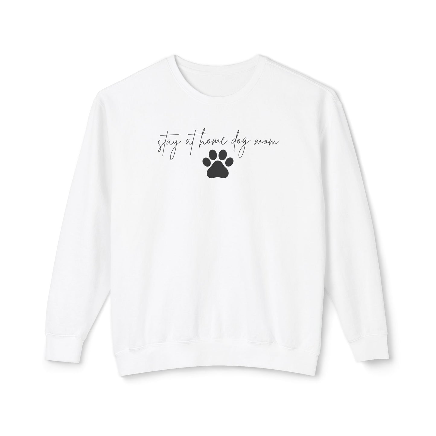 Stay At Home Dog Mom Comfort Colors Sweatshirt