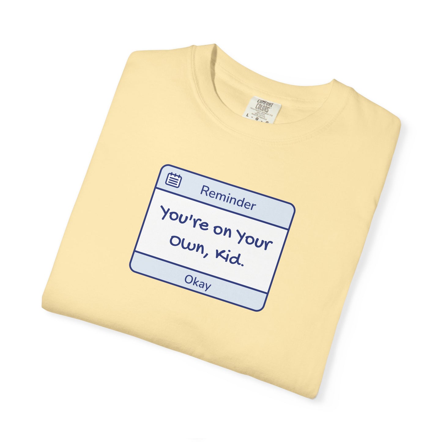 You're On Your Own Kid Comfort Colors Tee