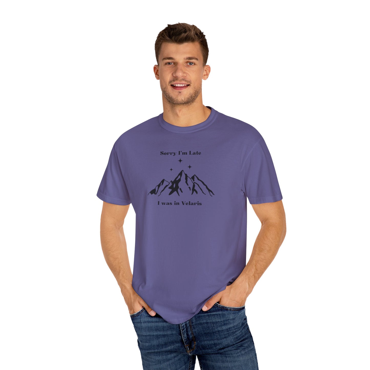 Sorry I'm Late, I Was In Velaris Comfort Colors Tee