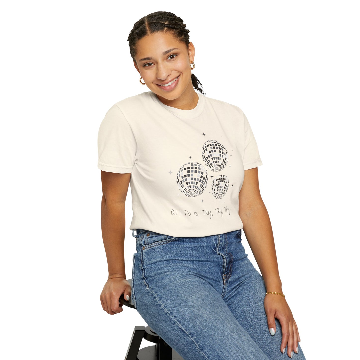 All I Do is Try, Try, Try Comfort Colors Tee