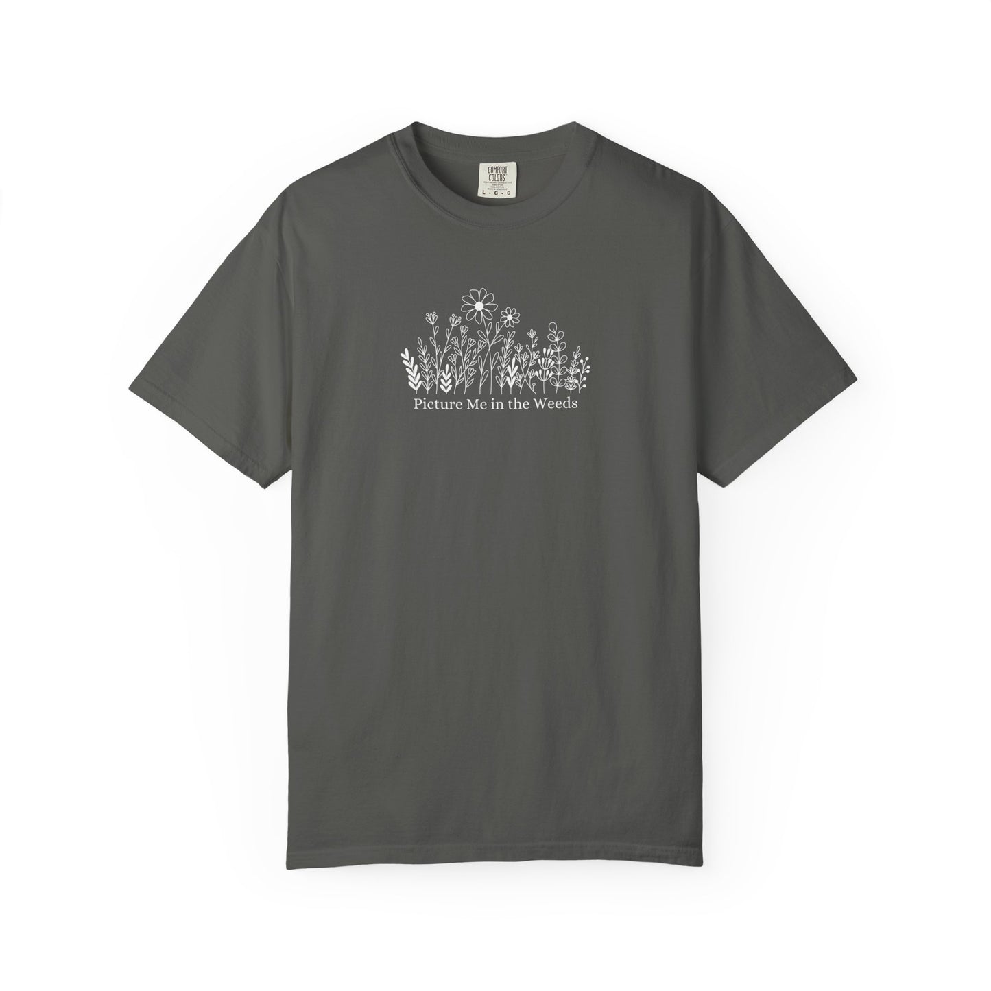 Picture Me in the Weeds Comfort Colors Tee