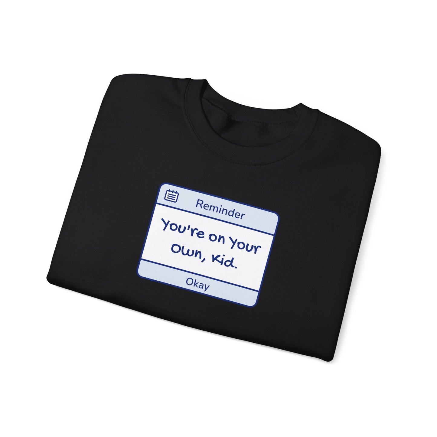 You're On Your Own Kid Crewneck Sweatshirt