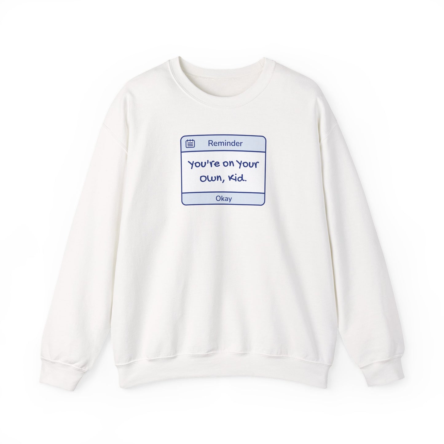 You're On Your Own Kid Crewneck Sweatshirt