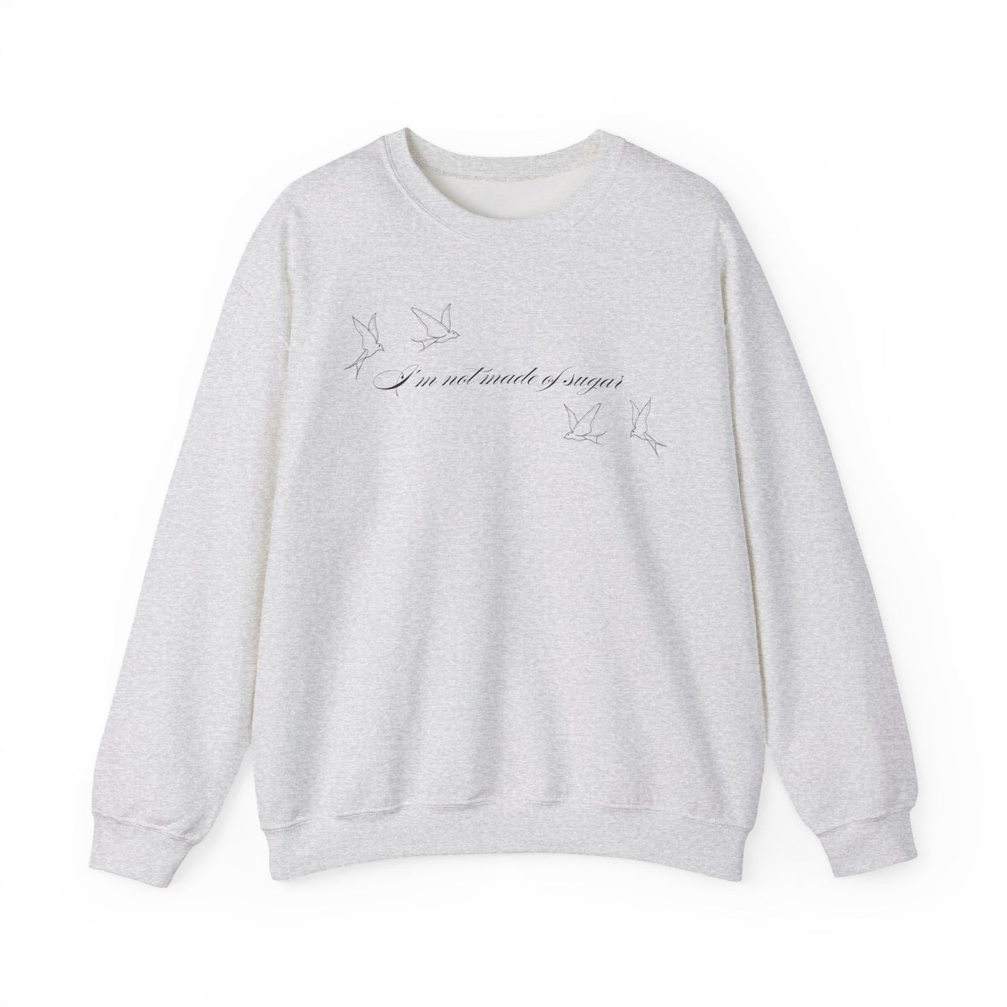 I'm Not Made of Sugar Crewneck Sweatshirt