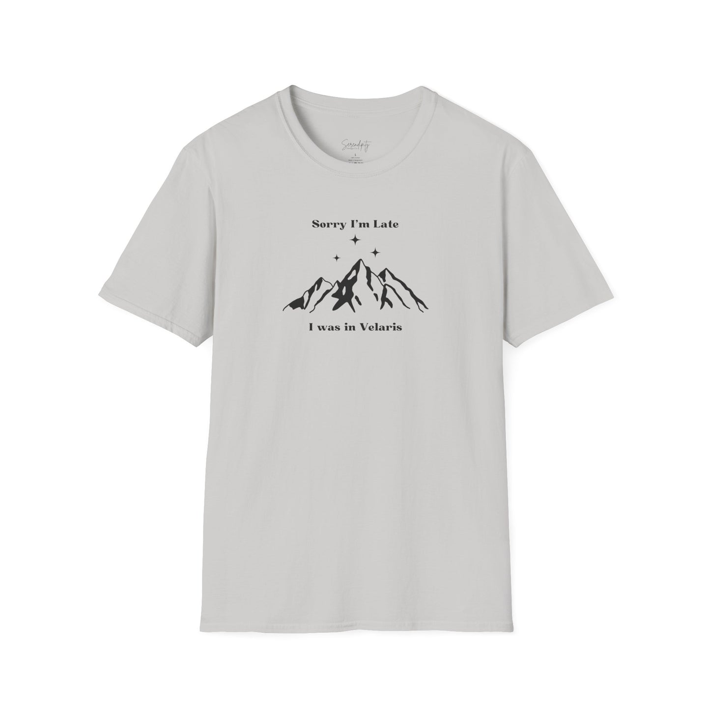 Sorry I'm Late I Was In Velaris Soft Style Tee