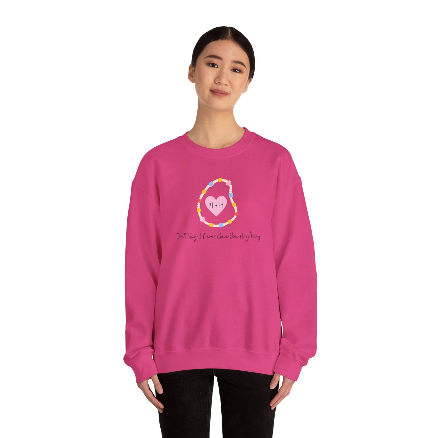 Don't Say I Never Gave You Anything Crewneck Sweatshirt
