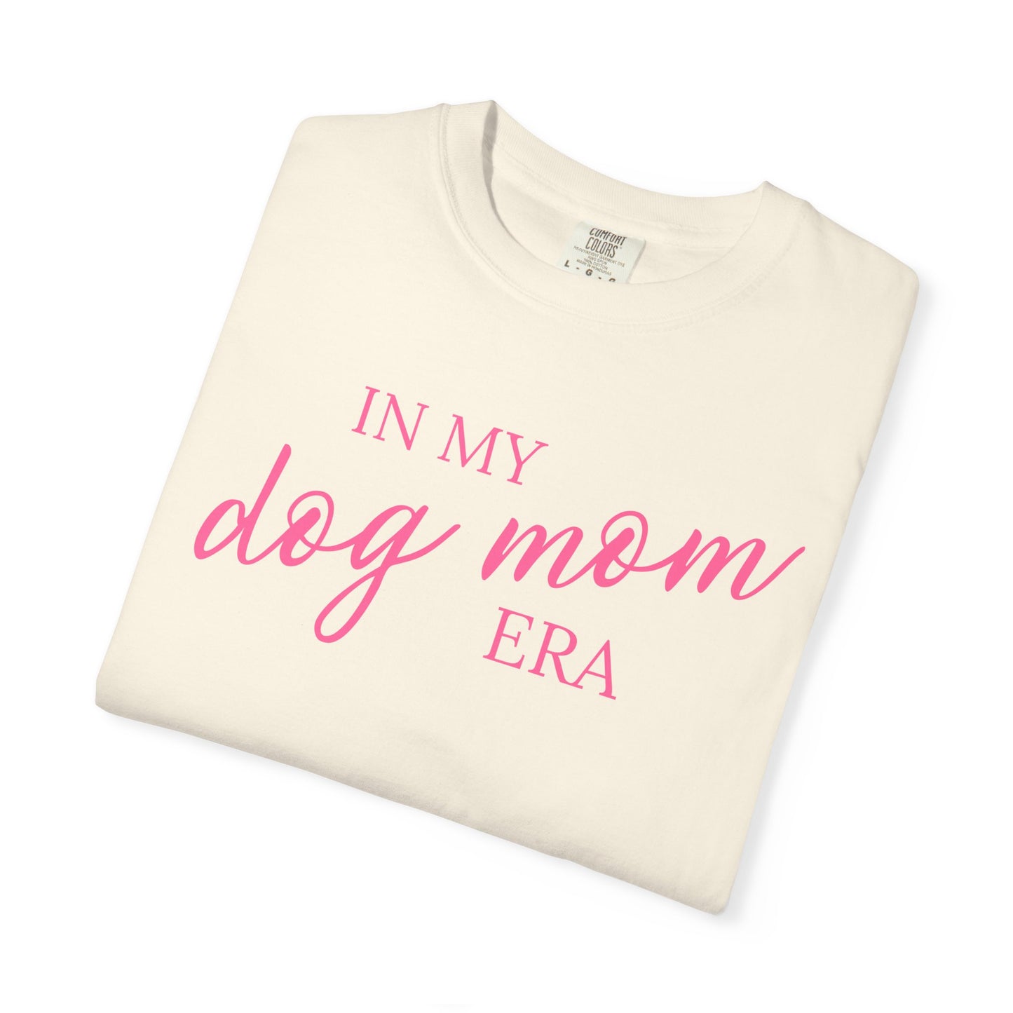 In My Dog Mom Era Comfort Colors Tee