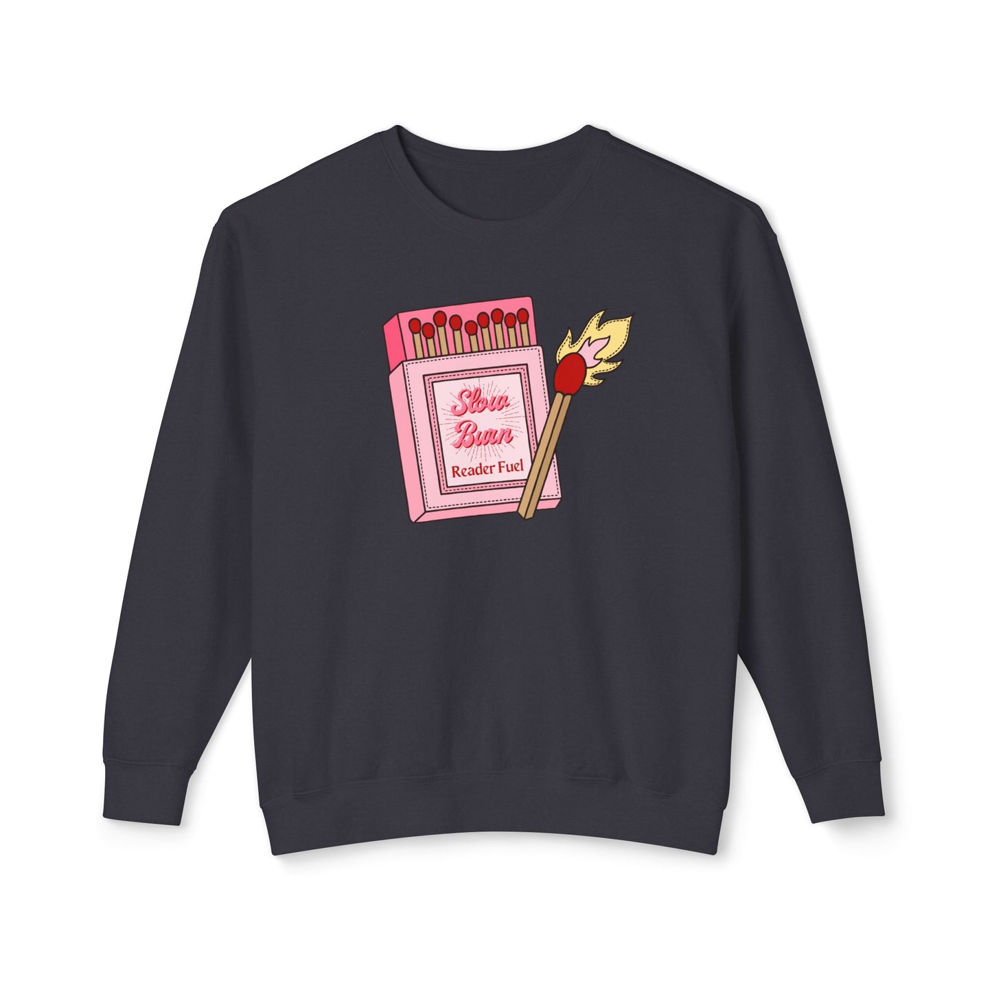 Slow Burn Matches Comfort Colors Sweatshirt
