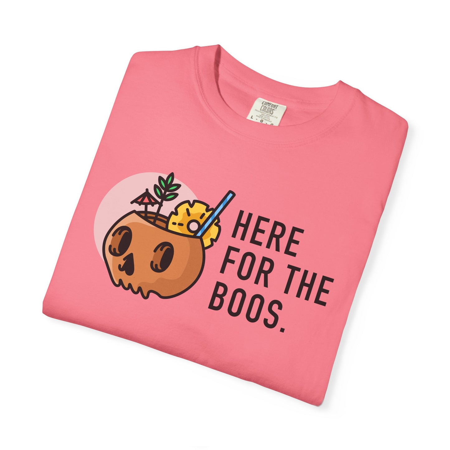 Here For The Boos Comfort Colors Tee