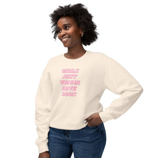 Girls Just Wanna Have Dogs Comfort Colors Sweatshirt