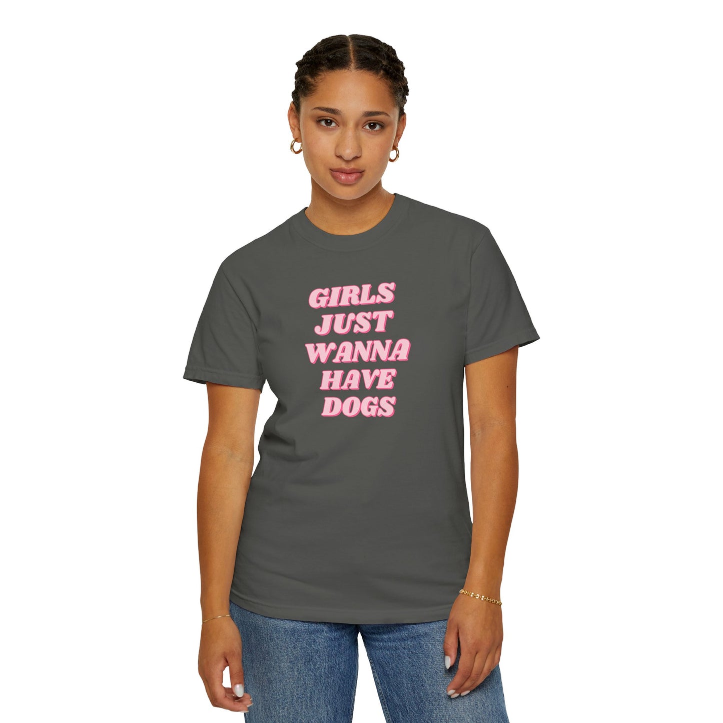 Girls Just Wanna Have Dogs Comfort Colors Tee