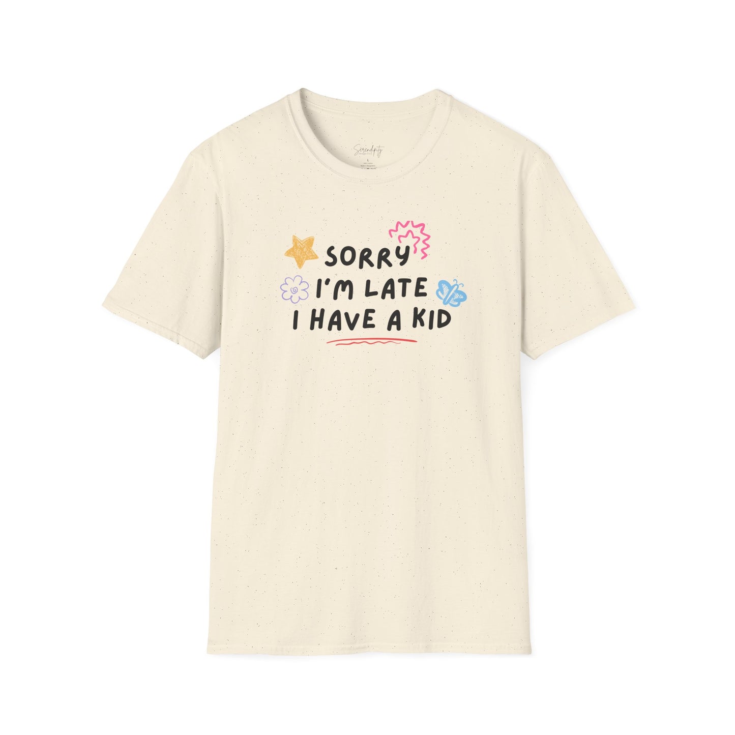 Sorry I'm Late I Have A Kid Soft Style Tee