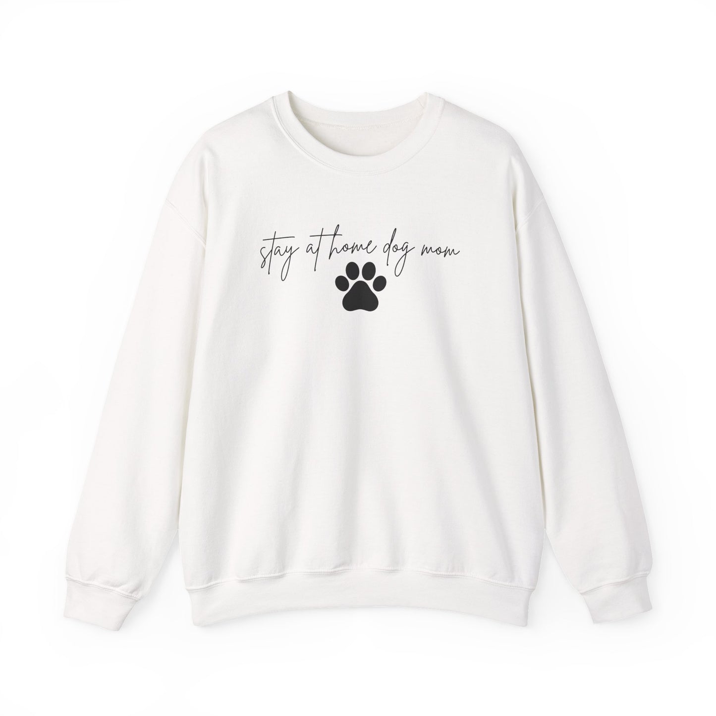 Stay At Home Dog Mom Crewneck Sweatshirt