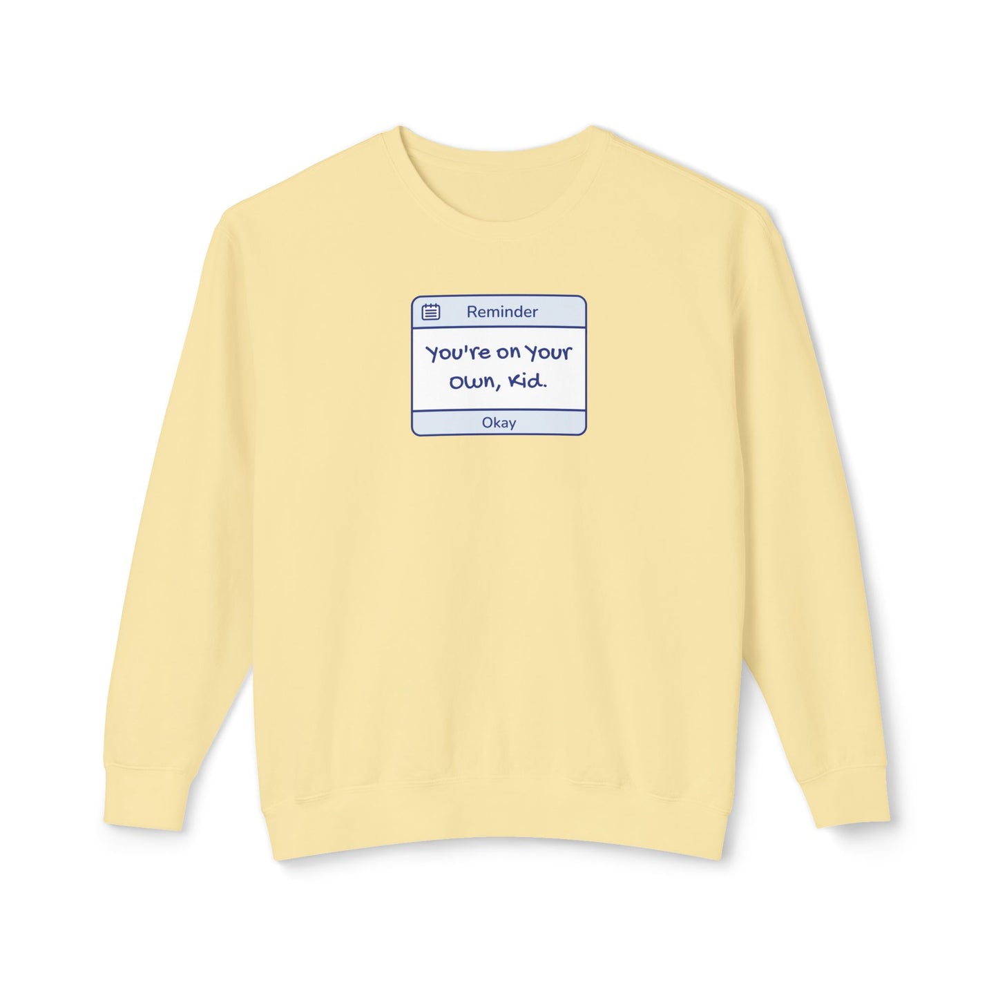 You're On Your Own Kid Comfort Colors Sweatshirt