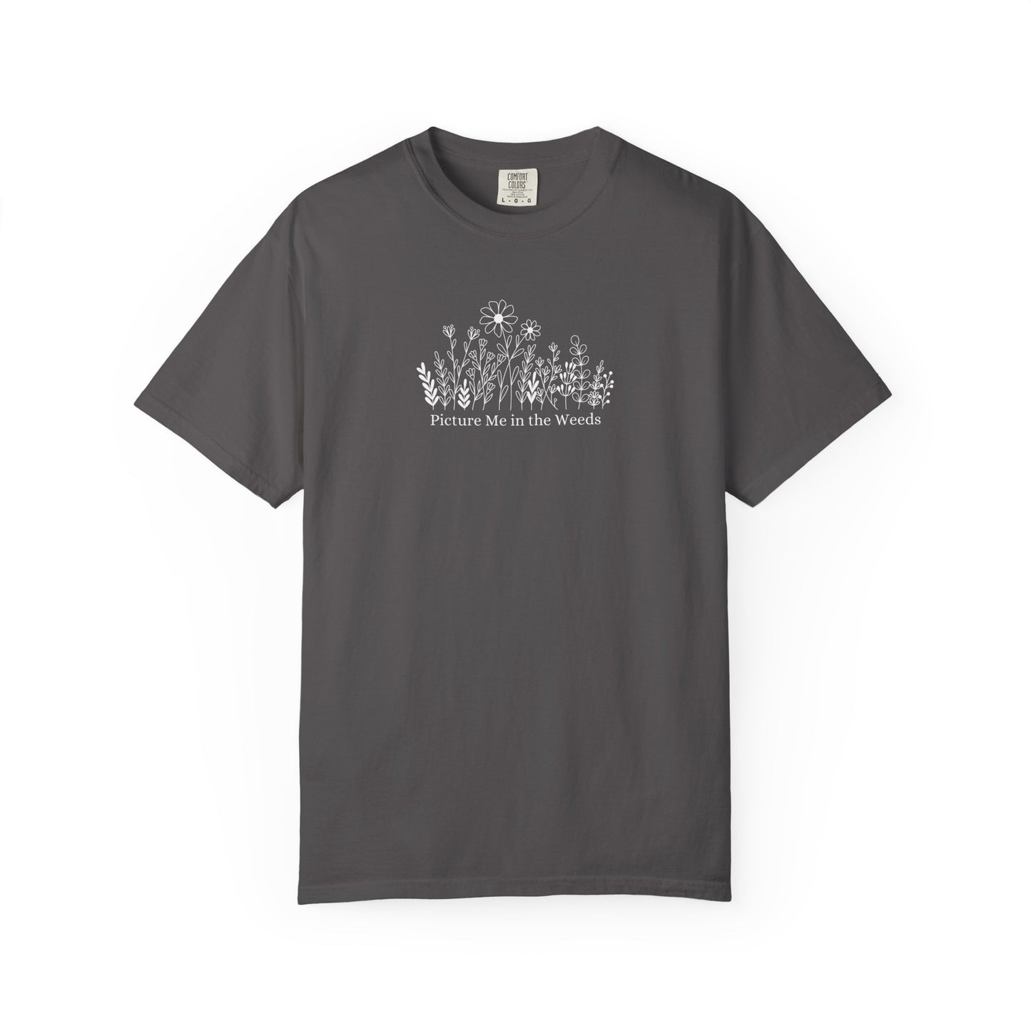 Picture Me in the Weeds Comfort Colors Tee
