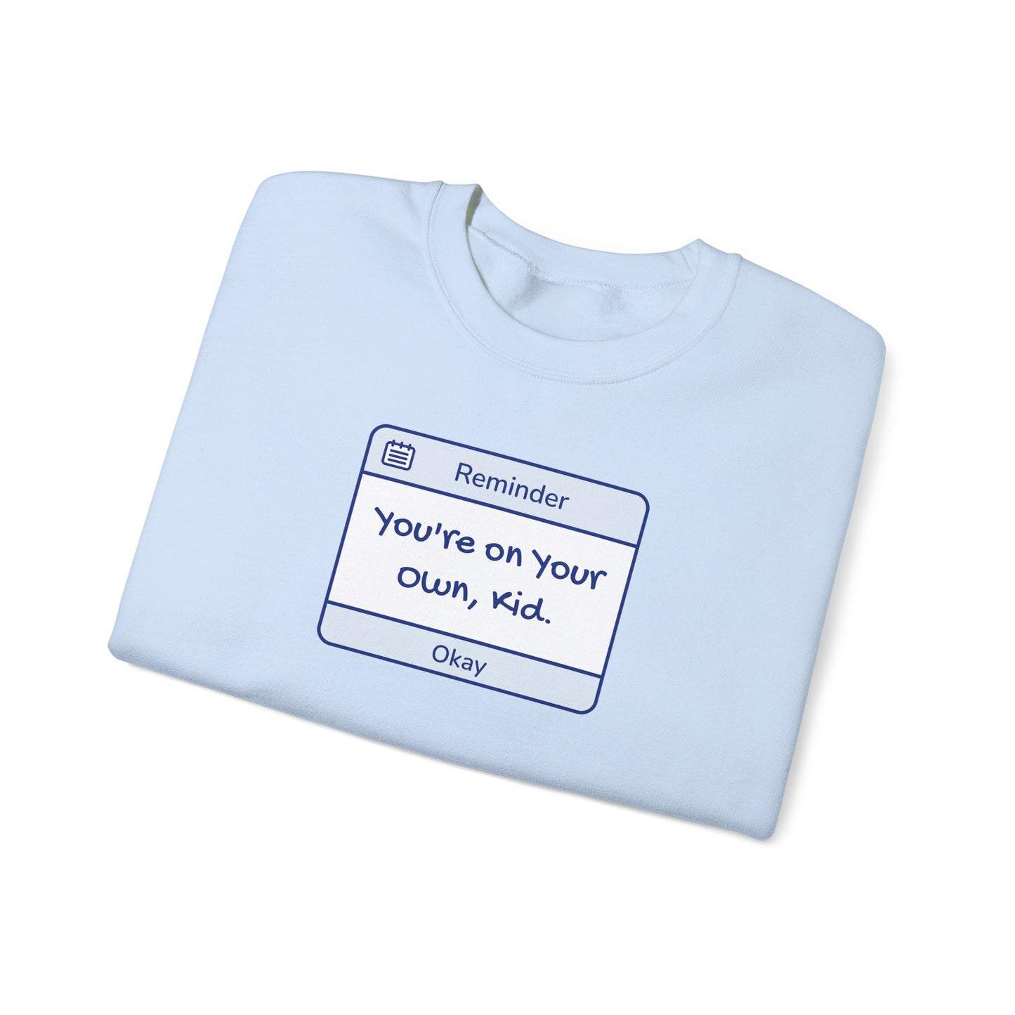 You're On Your Own Kid Crewneck Sweatshirt