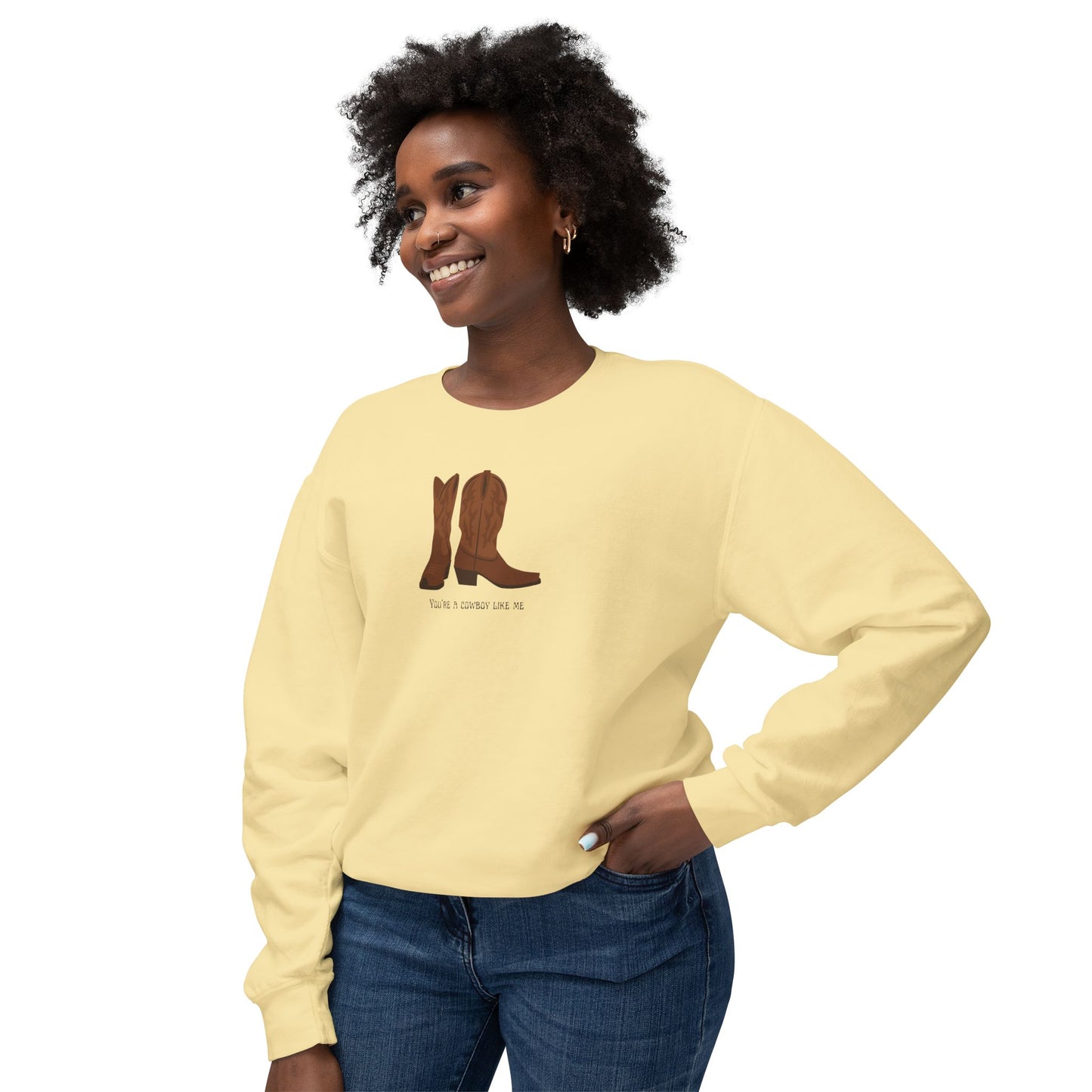 You're a Cowboy Like Me Comfort Colors Sweatshirt
