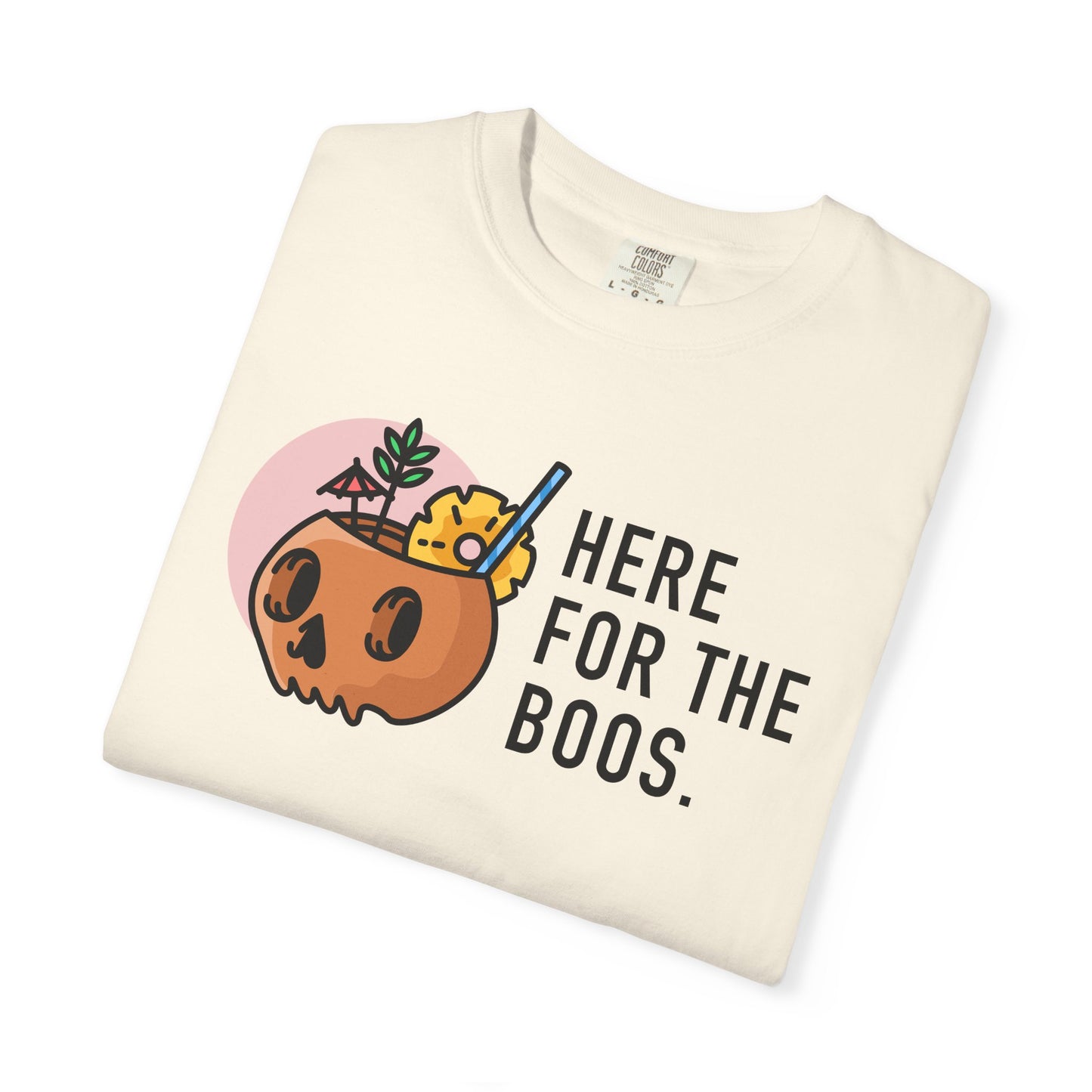 Here For The Boos Comfort Colors Tee