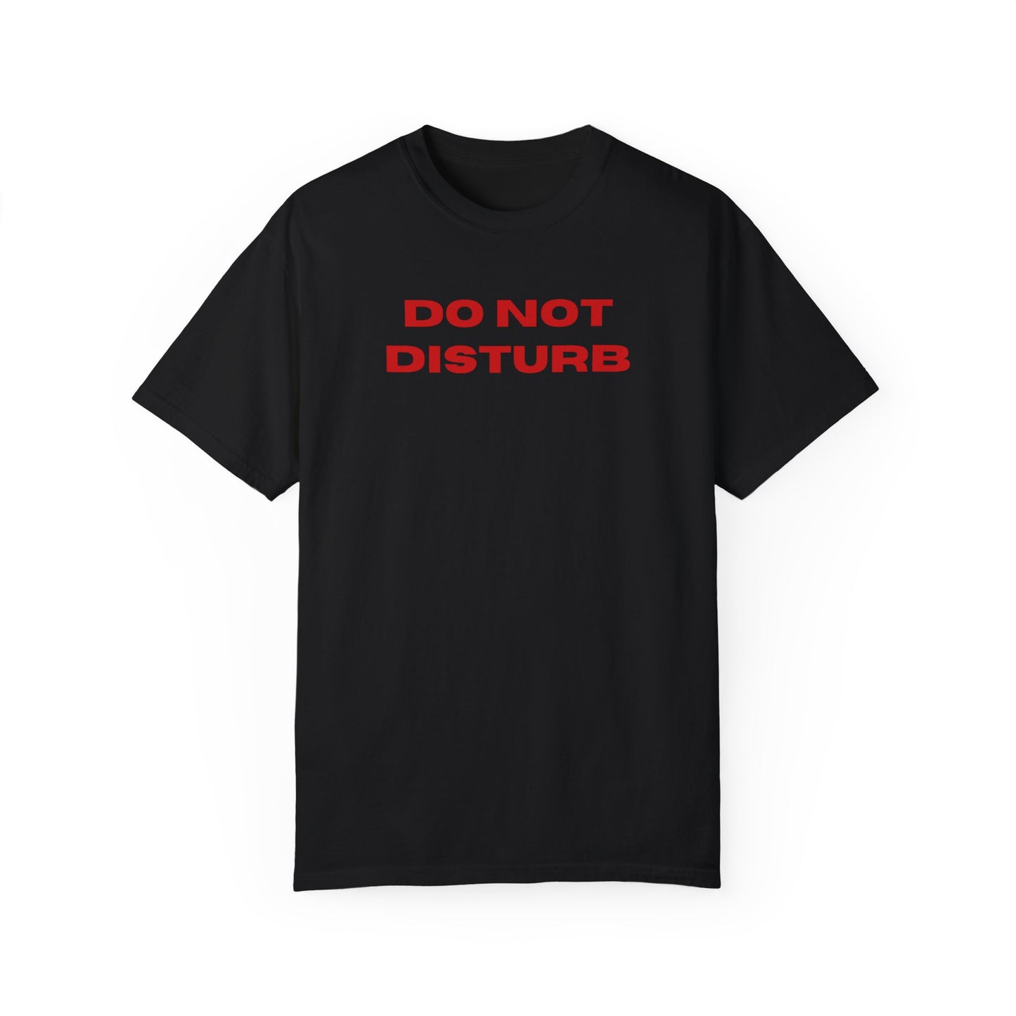 Do Not Disturb Comfort Colors Tee