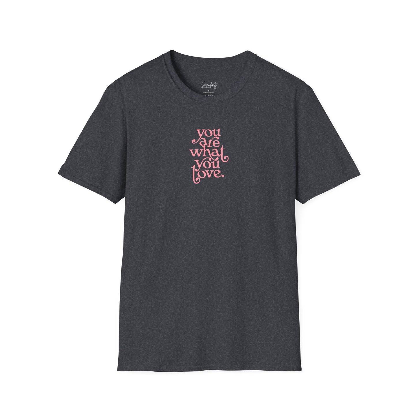 You Are What You Love Soft Style Tee