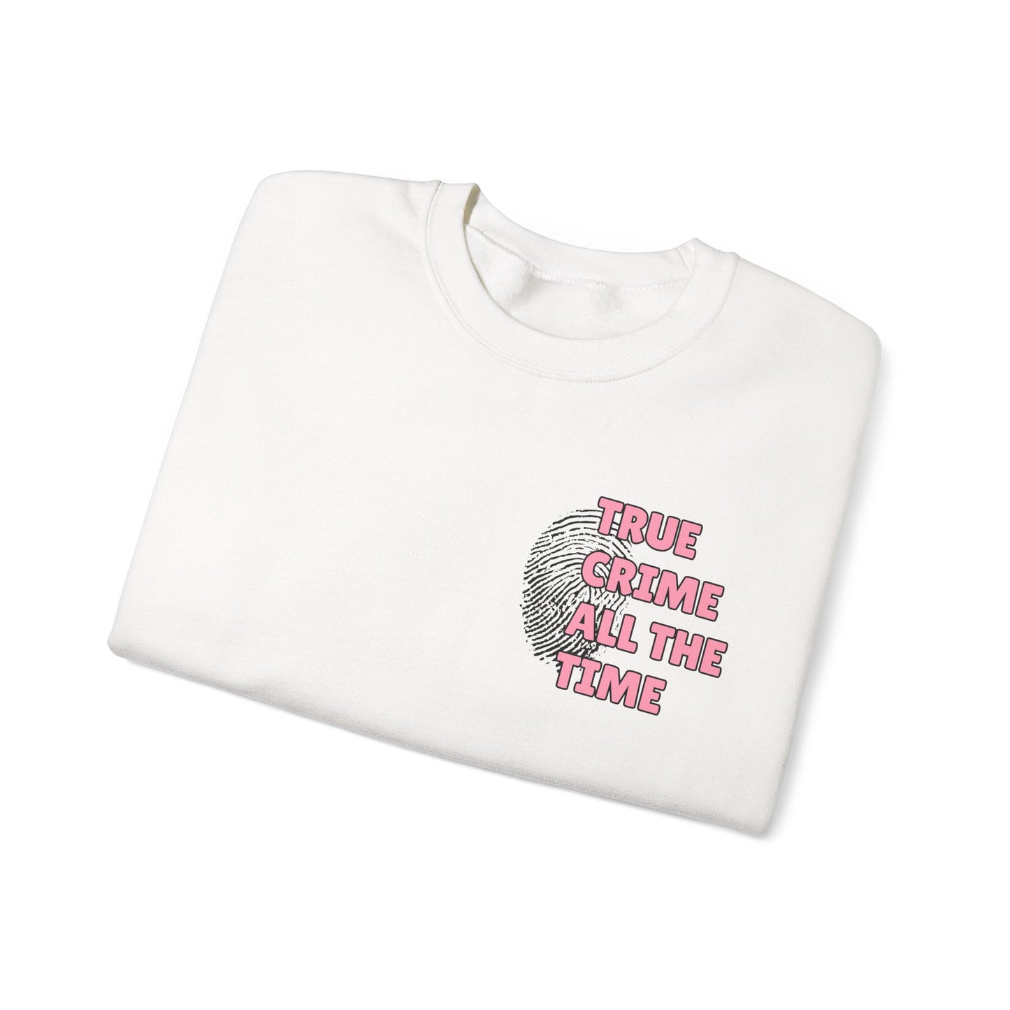 True Crime All The Time Crewneck Sweatshirt
