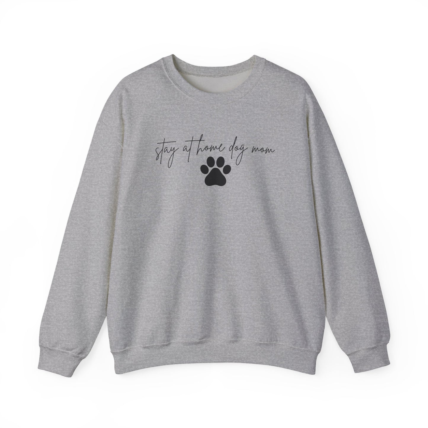 Stay At Home Dog Mom Crewneck Sweatshirt