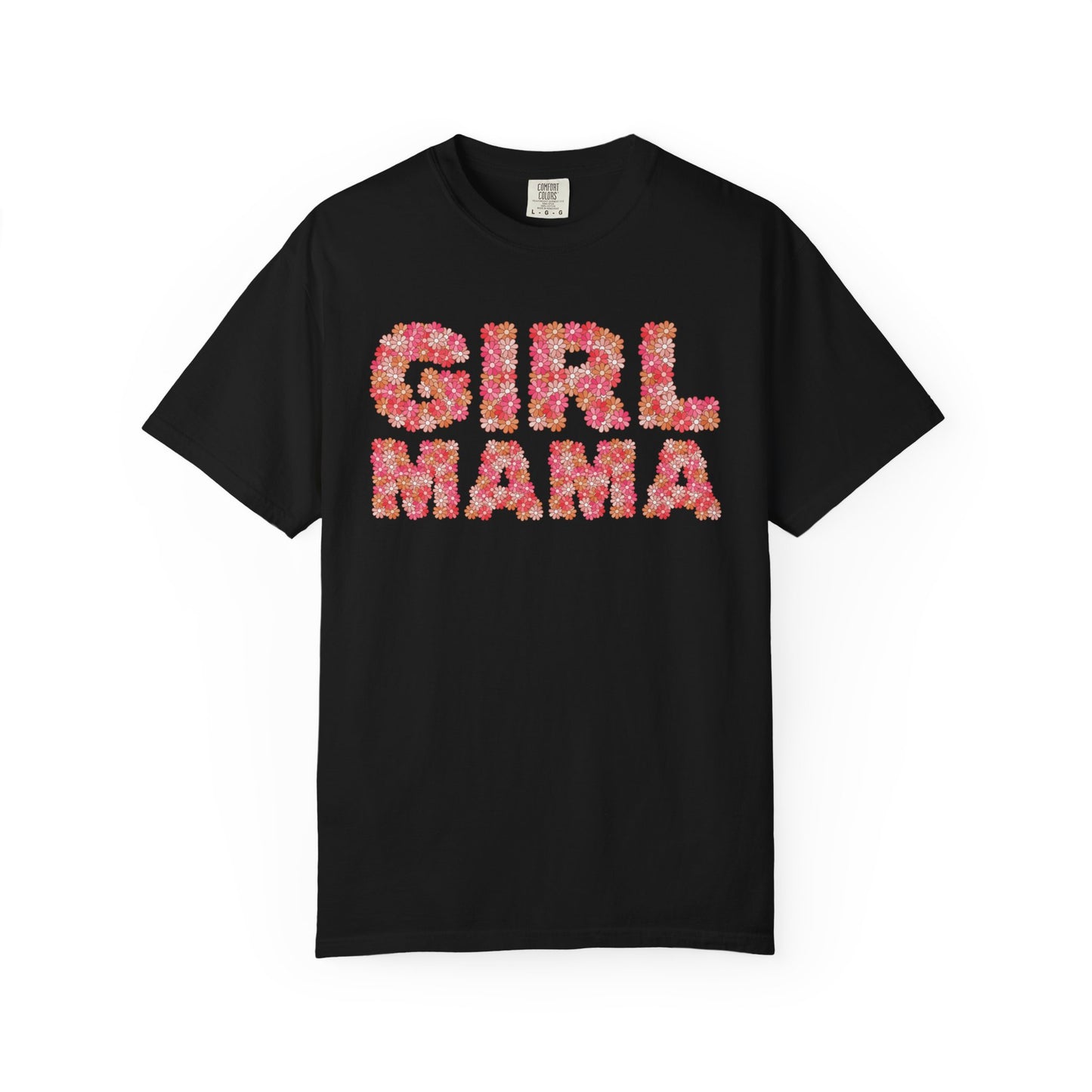 Girl Mama Floral Comfort Colors Tee