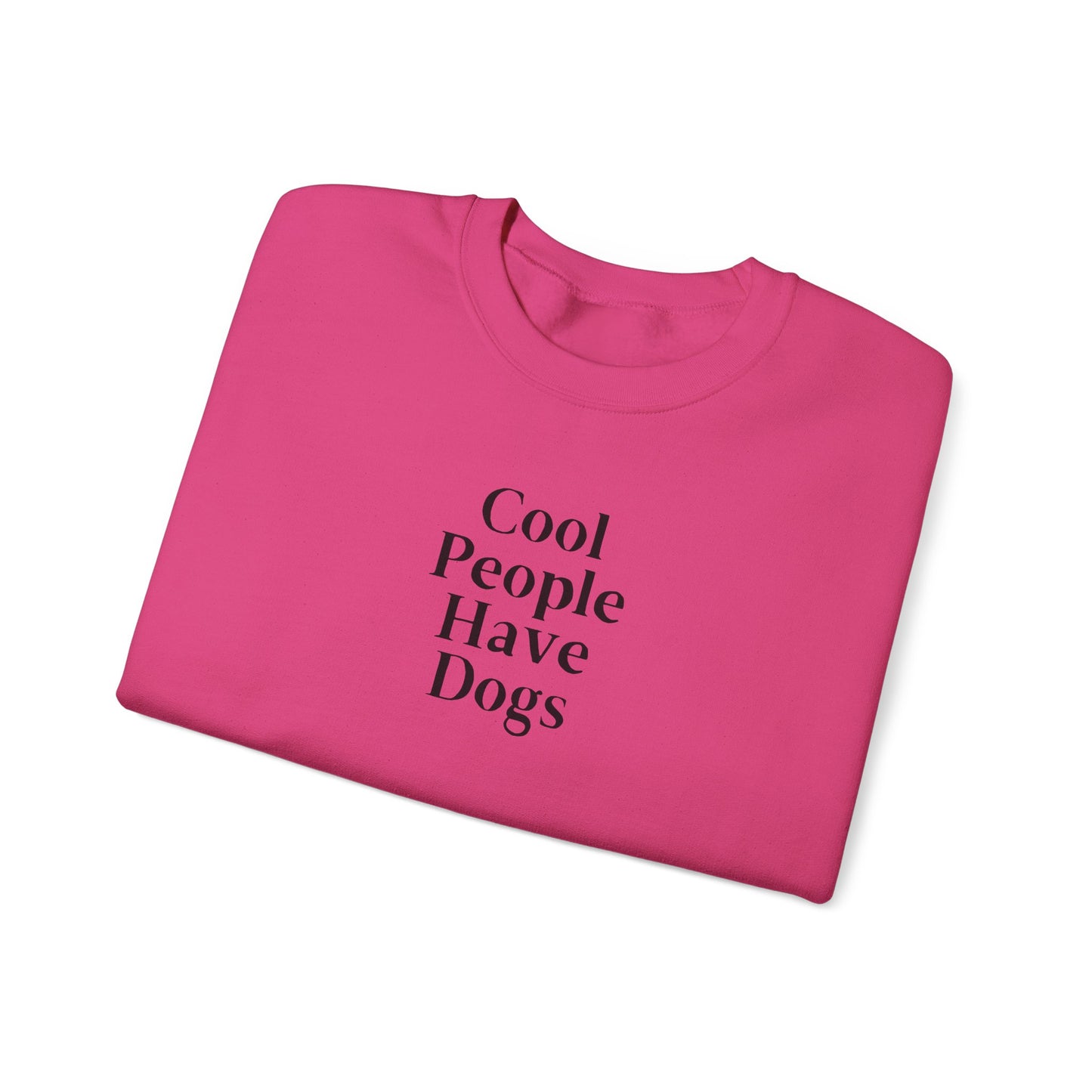 Cool People Have Dogs Unisex Crewneck