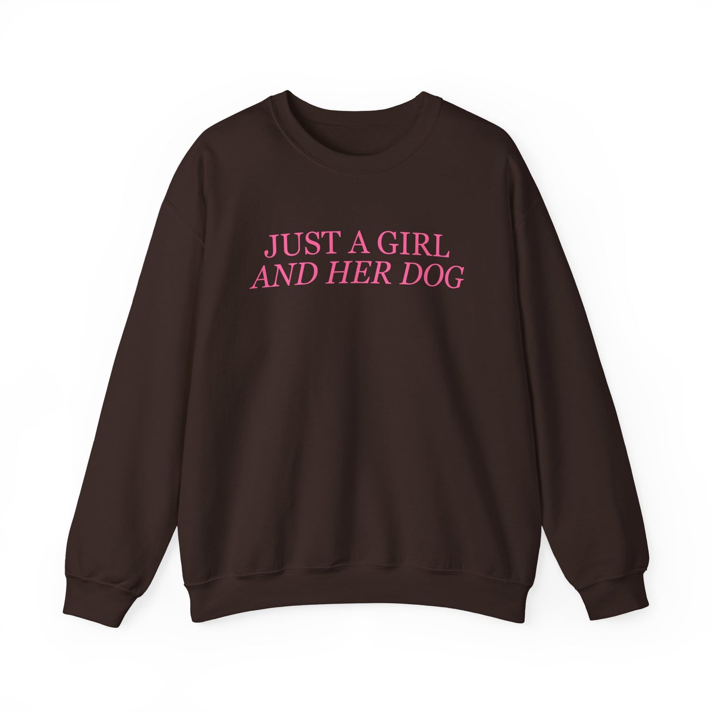 Just a Girl and Her Dog Crewneck Sweatshirt