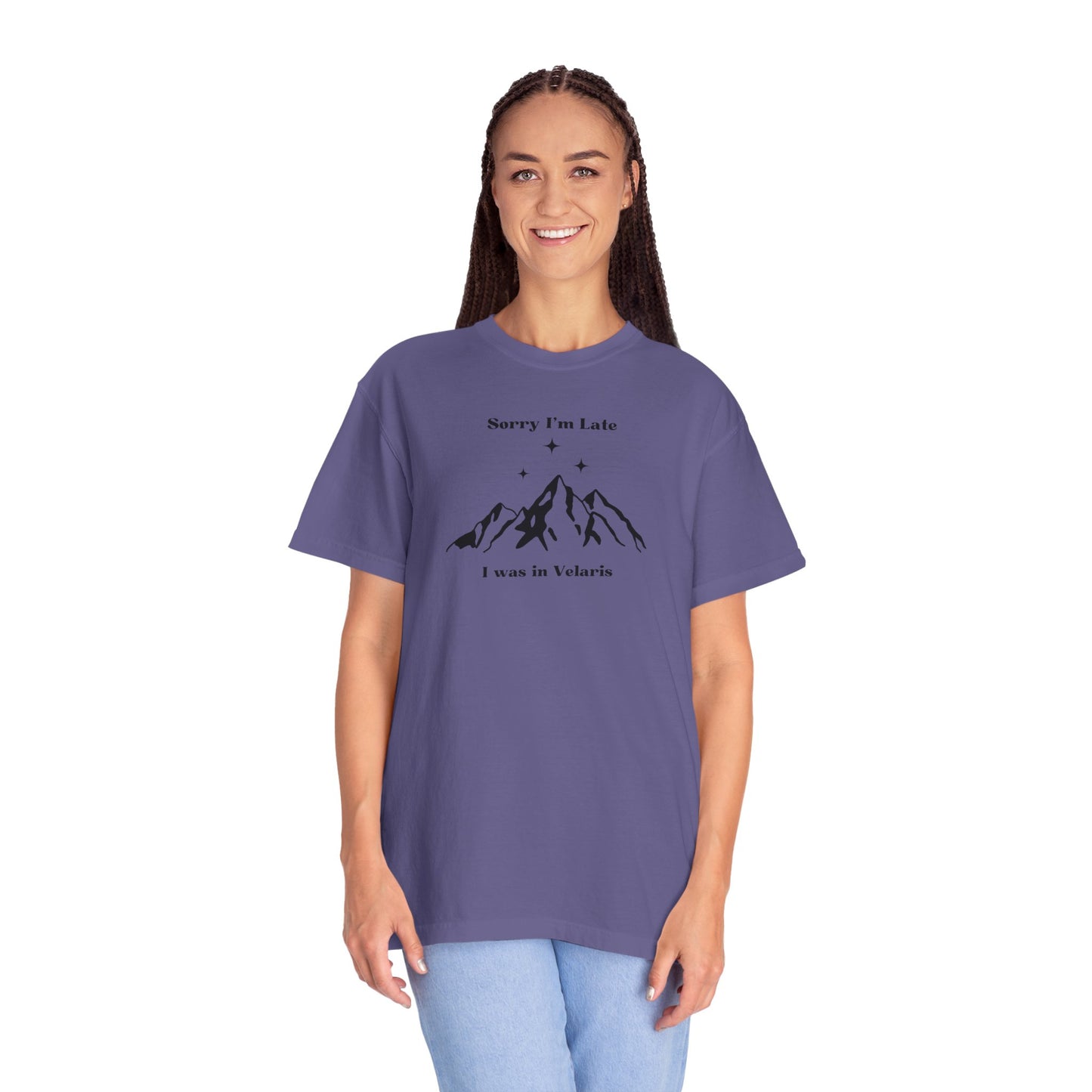 Sorry I'm Late, I Was In Velaris Comfort Colors Tee