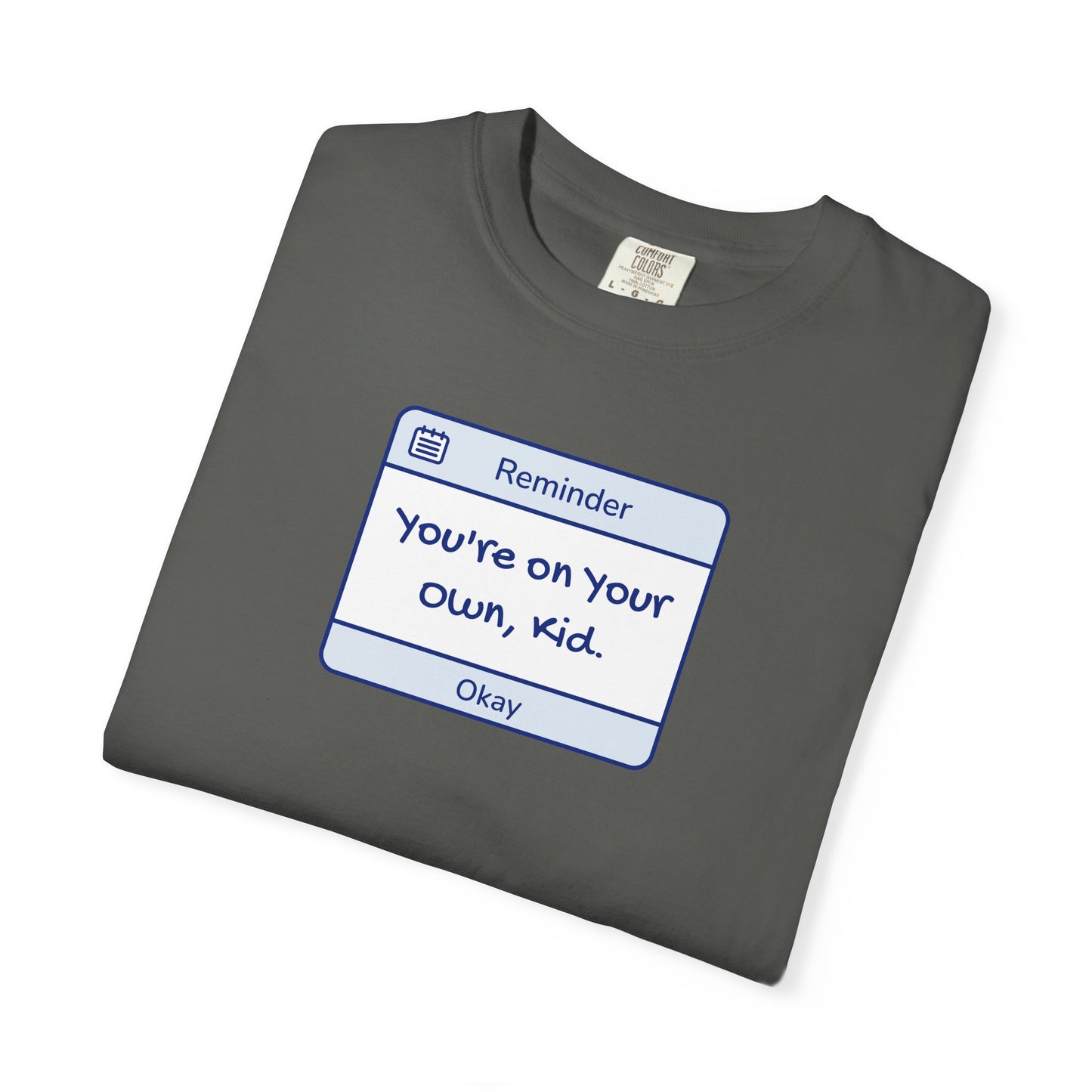 You're On Your Own Kid Comfort Colors Tee