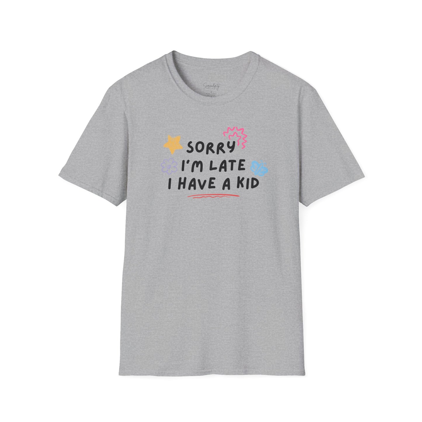 Sorry I'm Late I Have A Kid Soft Style Tee