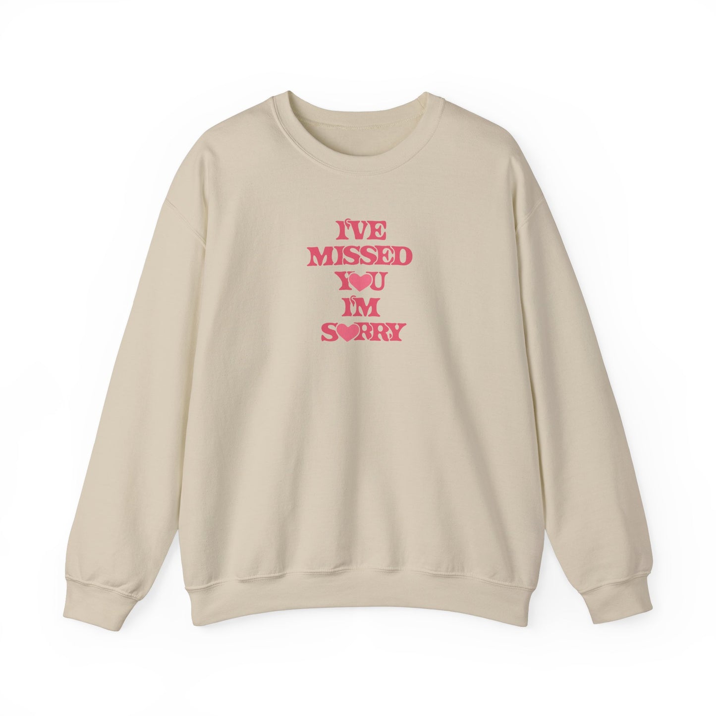 I've Missed You I'm Sorry Unisex Crewneck